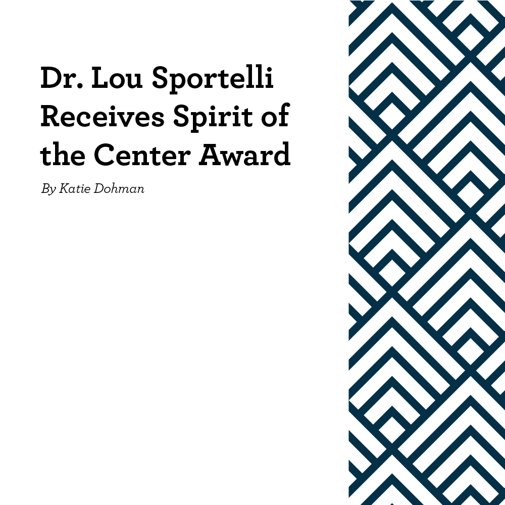 Dr Lou Sportelli Recieves the spirit of the center award